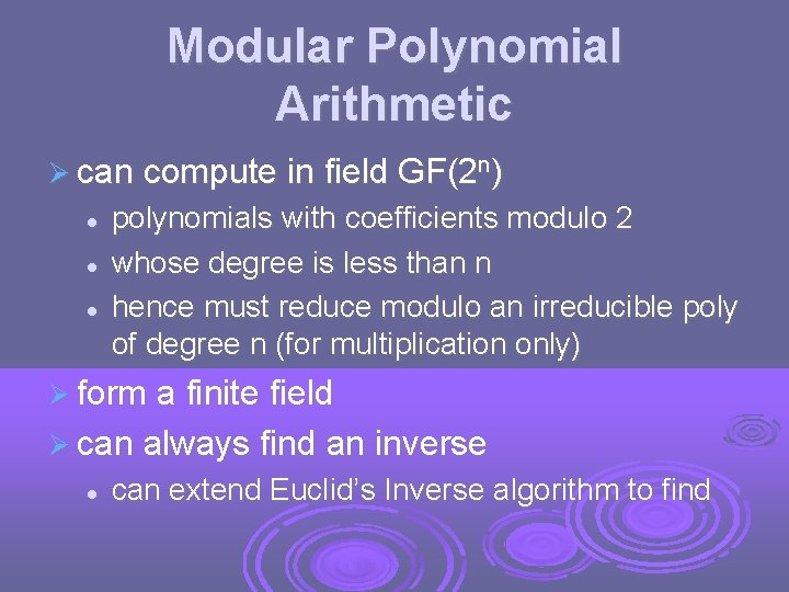 Modular Polynomial Arithmetic can compute in field GF(2 n) polynomials with coefficients modulo 2