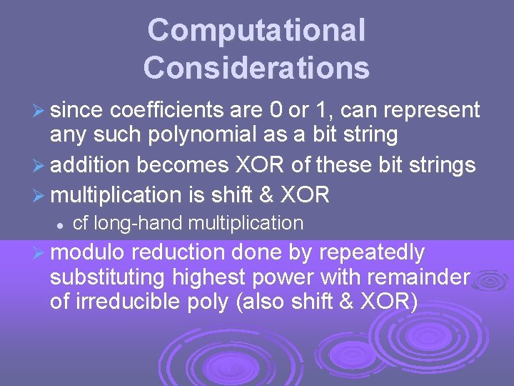 Computational Considerations since coefficients are 0 or 1, can represent any such polynomial as