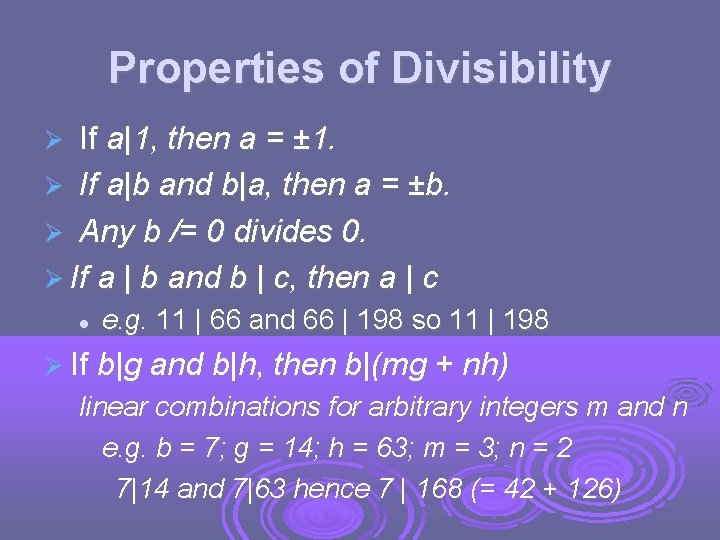 Properties of Divisibility If a|1, then a = ± 1. If a|b and b|a,