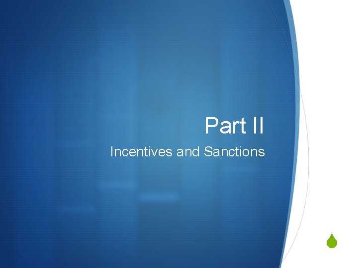 Part II Incentives and Sanctions S 