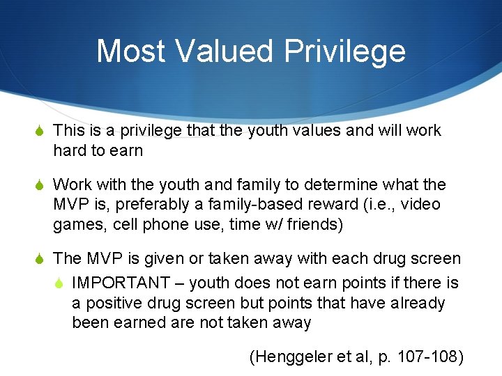 Most Valued Privilege S This is a privilege that the youth values and will