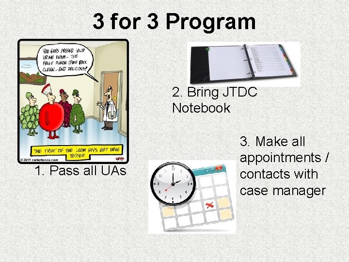 3 for 3 Program 2. Bring JTDC Notebook 1. Pass all UAs 3. Make