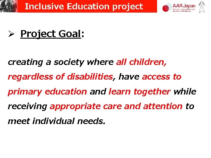 Inclusive Education project Ø Project Goal: creating a society where all children, regardless of Inclusive Education project Ø Project Goal: creating a society where all children, regardless of
