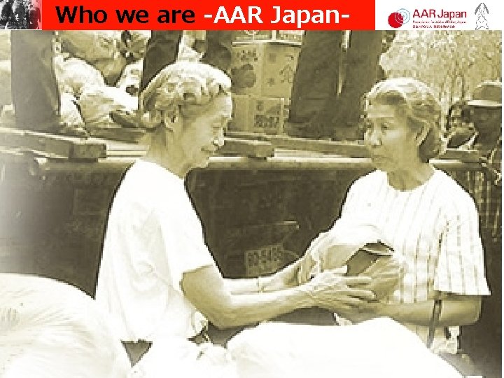 Who we are -AAR Japan- Who we are -AAR Japan-