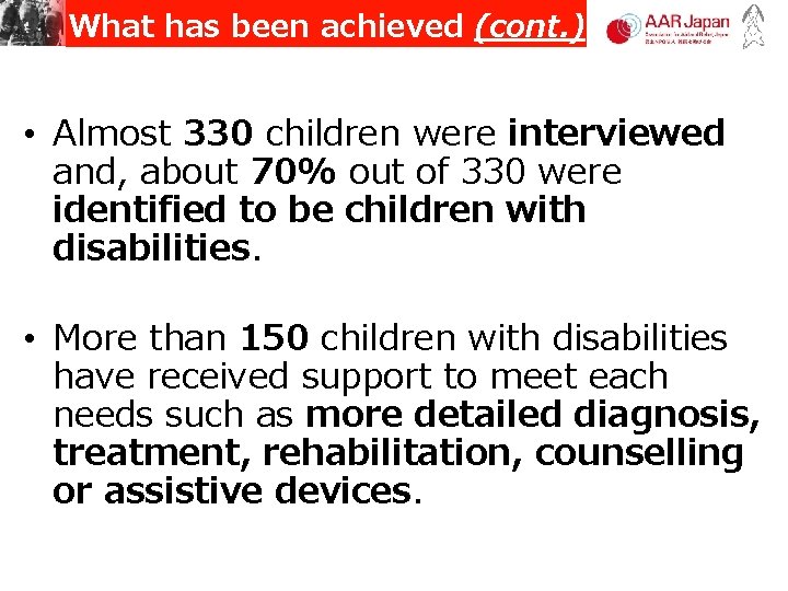 What has been achieved (cont. ) • Almost 330 children were interviewed and, about What has been achieved (cont. ) • Almost 330 children were interviewed and, about