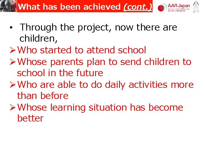 What has been achieved (cont. ) • Through the project, now there are children, What has been achieved (cont. ) • Through the project, now there are children,