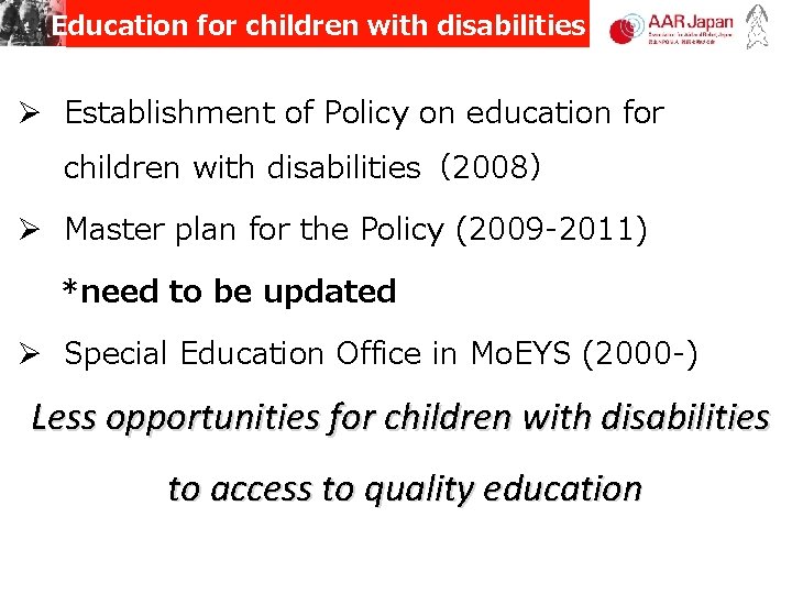 Education for children with disabilities Ø Establishment of Policy on education for children with Education for children with disabilities Ø Establishment of Policy on education for children with