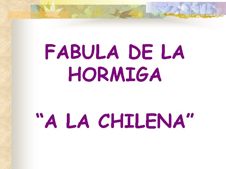 FABULA DE LA HORMIGA “A LA CHILENA” 