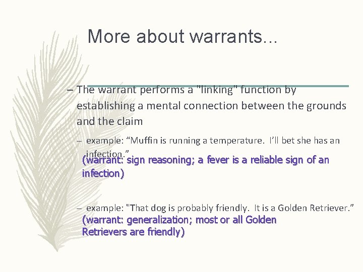 More about warrants. . . – The warrant performs a "linking" function by establishing