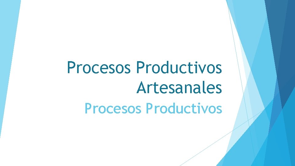 Procesos Productivos Artesanales Procesos Productivos 