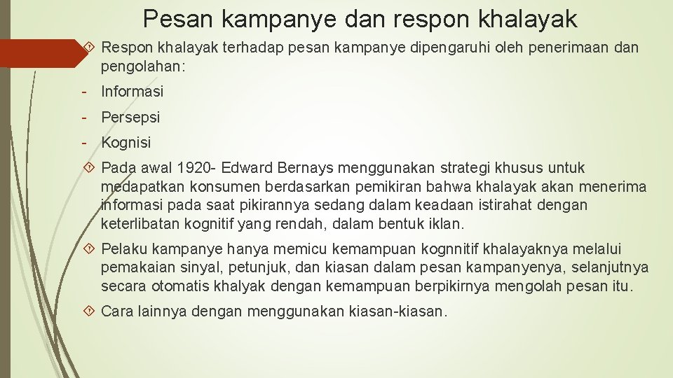 Pesan kampanye dan respon khalayak Respon khalayak terhadap pesan kampanye dipengaruhi oleh penerimaan dan Pesan kampanye dan respon khalayak Respon khalayak terhadap pesan kampanye dipengaruhi oleh penerimaan dan