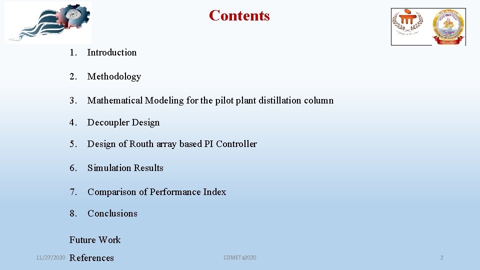 Contents 1. Introduction 2. Methodology 3. Mathematical Modeling for the pilot plant distillation column