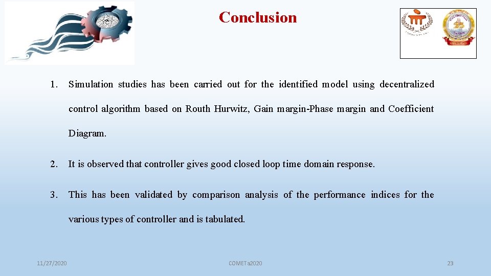 Conclusion 1. Simulation studies has been carried out for the identified model using decentralized