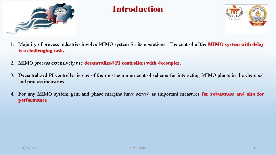 Introduction 1. Majority of process industries involve MIMO system for its operations. The control