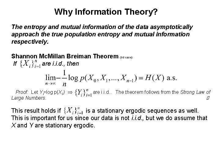 Why Information Theory? The entropy and mutual information of the data asymptotically approach the