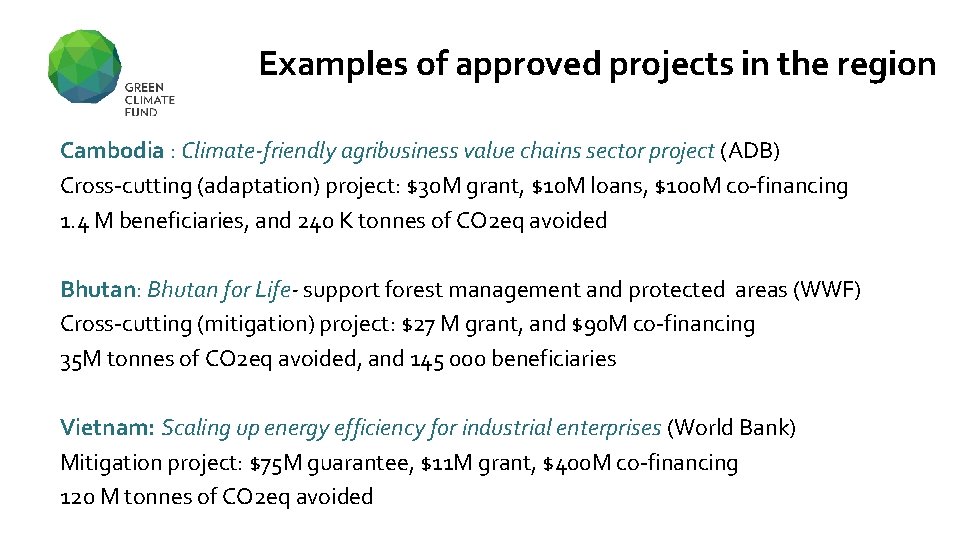 Examples of approved projects in the region Cambodia : Climate-friendly agribusiness value chains sector