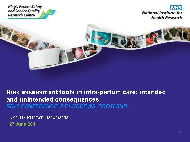 Risk assessment tools in intra-partum care: intended and unintended consequences SDHI CONFERENCE, ST ANDREWS,