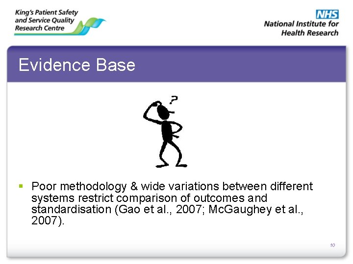 Evidence Base § Poor methodology & wide variations between different systems restrict comparison of