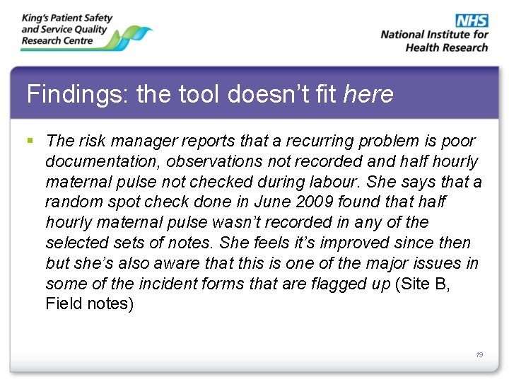 Findings: the tool doesn’t fit here § The risk manager reports that a recurring