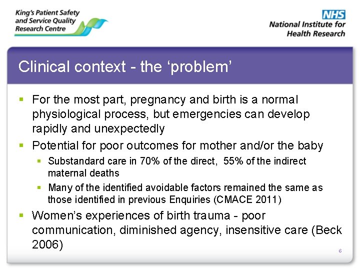 Clinical context - the ‘problem’ § For the most part, pregnancy and birth is