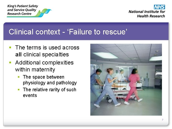 Clinical context - ‘Failure to rescue’ § The terms is used across all clinical