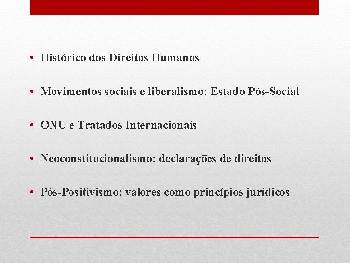  • Histórico dos Direitos Humanos • Movimentos sociais e liberalismo: Estado Pós-Social •