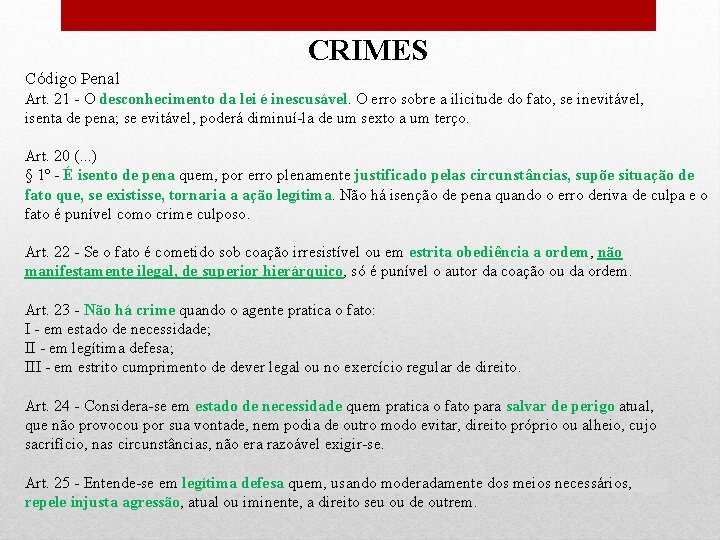 CRIMES Código Penal Art. 21 - O desconhecimento da lei é inescusável. O erro