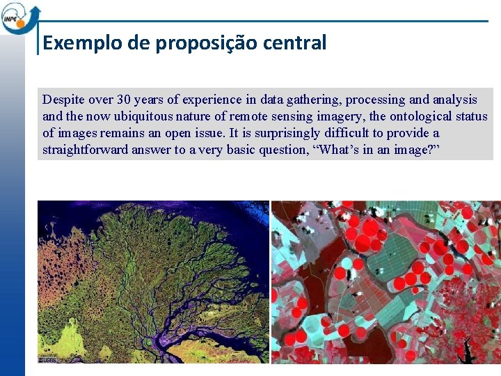 Exemplo de proposição central Despite over 30 years of experience in data gathering, processing