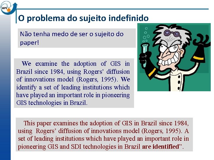 O problema do sujeito indefinido Não tenha medo de ser o sujeito do paper!