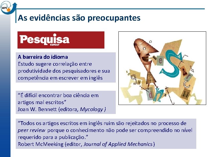 As evidências são preocupantes A barreira do idioma Estudo sugere correlação entre produtividade dos