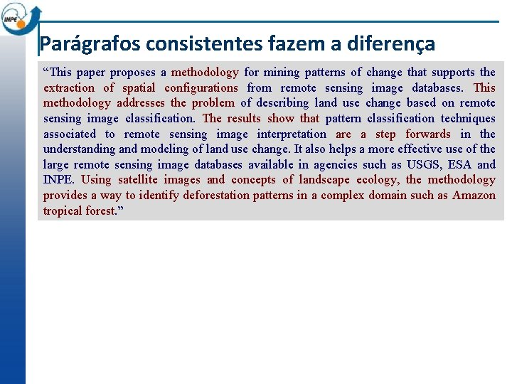 Parágrafos consistentes fazem a diferença “This paper proposes a methodology for mining patterns of