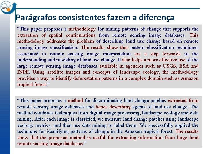 Parágrafos consistentes fazem a diferença “This paper proposes a methodology for mining patterns of