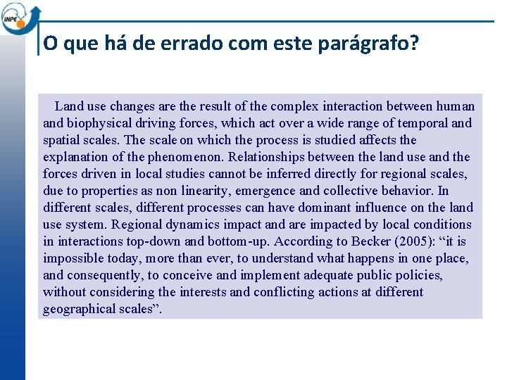 O que há de errado com este parágrafo? Land use changes are the result