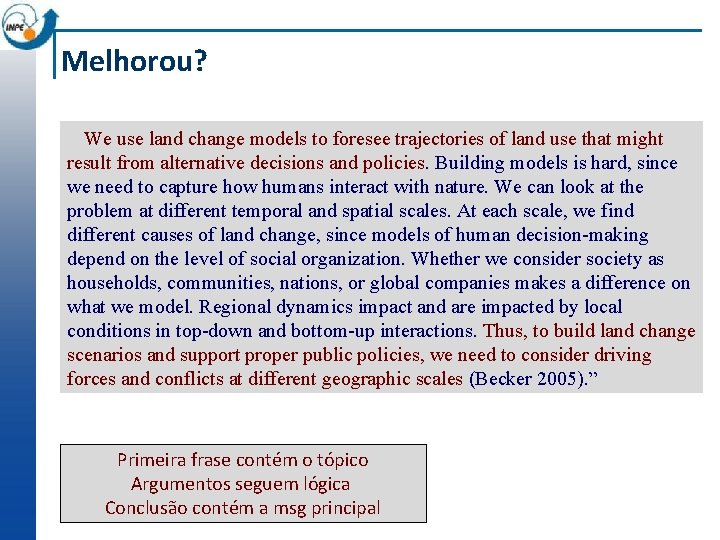 Melhorou? We use land change models to foresee trajectories of land use that might