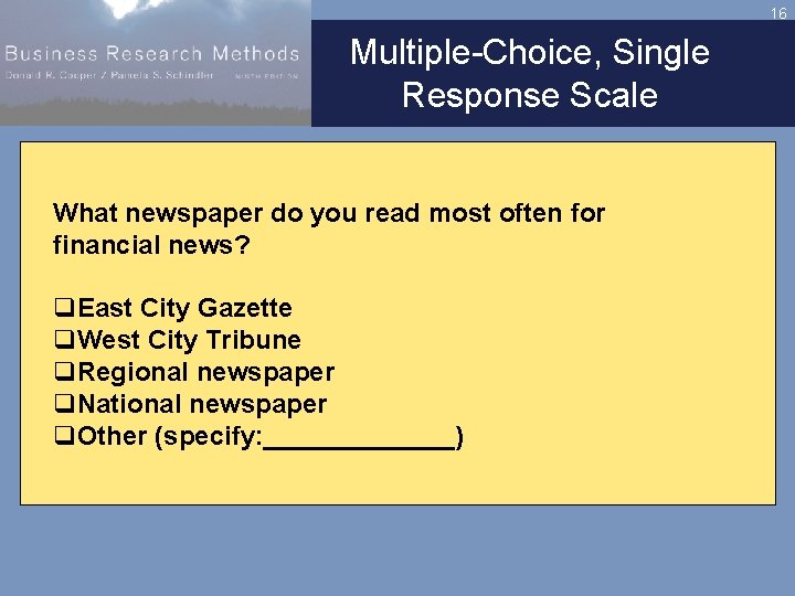 16 Multiple-Choice, Single Response Scale What newspaper do you read most often for financial