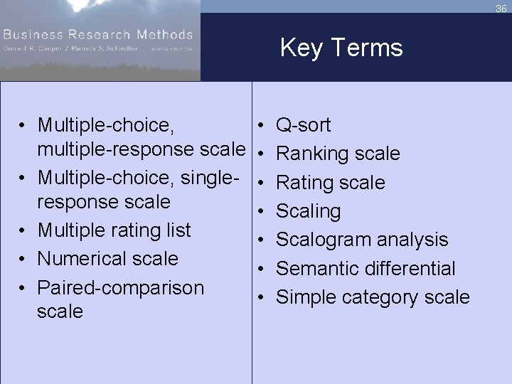 36 Key Terms • Multiple-choice, multiple-response scale • Multiple-choice, singleresponse scale • Multiple rating