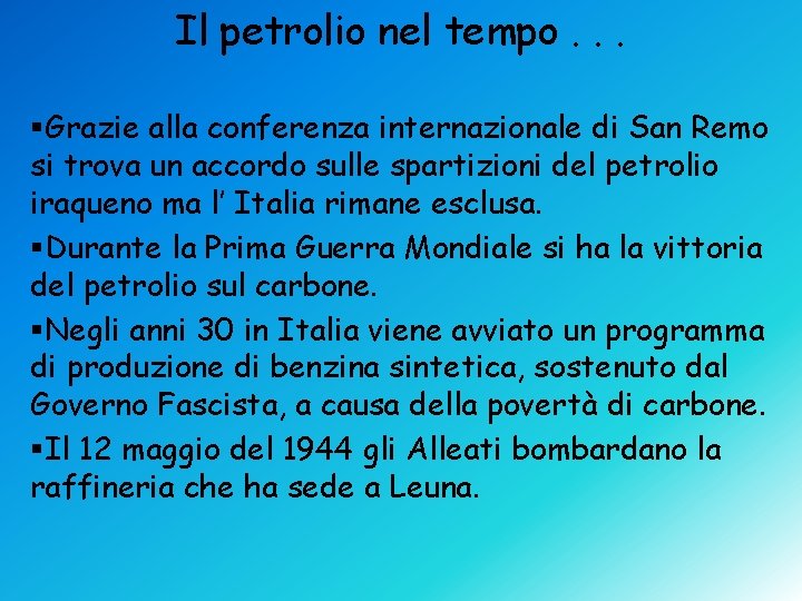 Il petrolio nel tempo. . . §Grazie alla conferenza internazionale di San Remo si