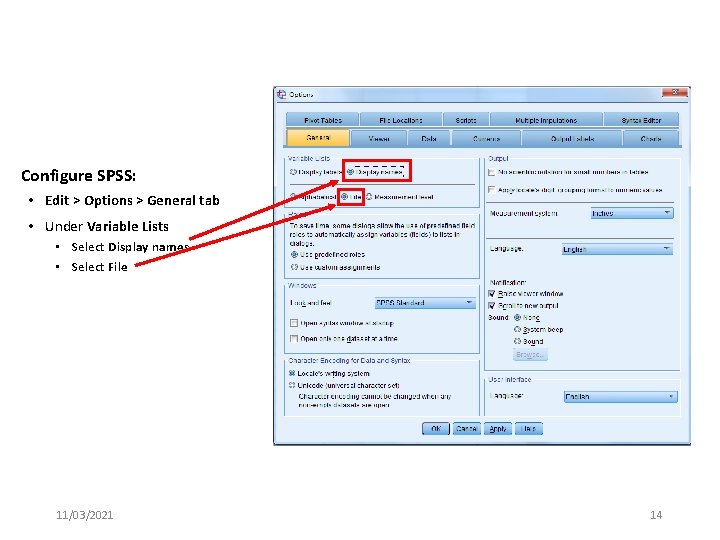 Configure SPSS: • Edit > Options > General tab • Under Variable Lists •