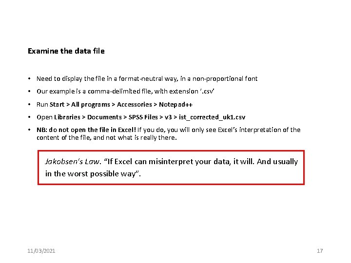 Examine the data file • Need to display the file in a format-neutral way,