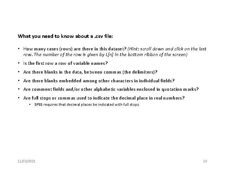 What you need to know about a. csv file: • How many cases (rows)