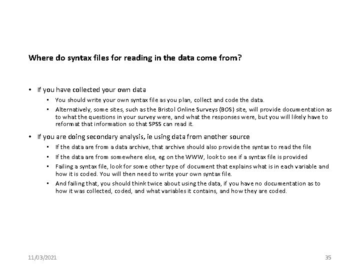 Where do syntax files for reading in the data come from? • If you