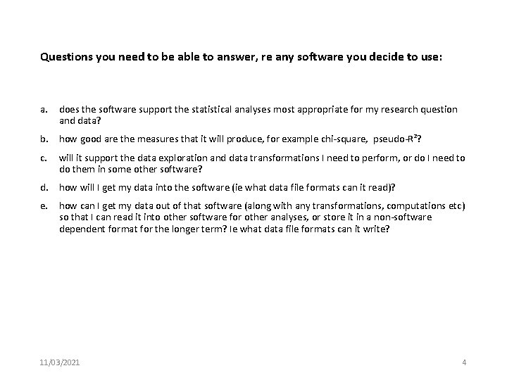 Questions you need to be able to answer, re any software you decide to