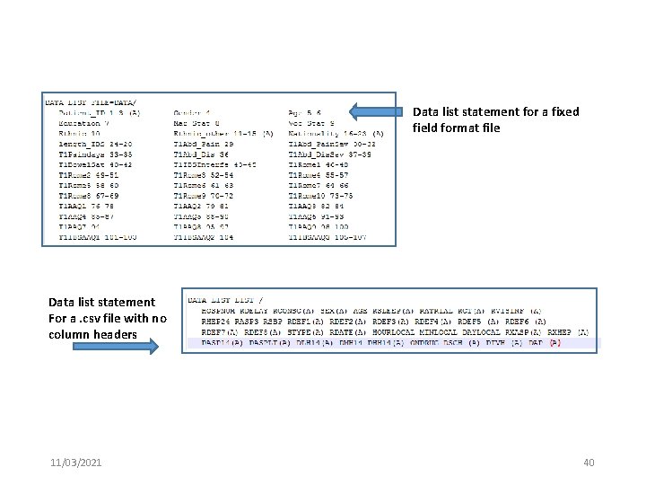 Data list statement for a fixed field format file Data list statement For a.