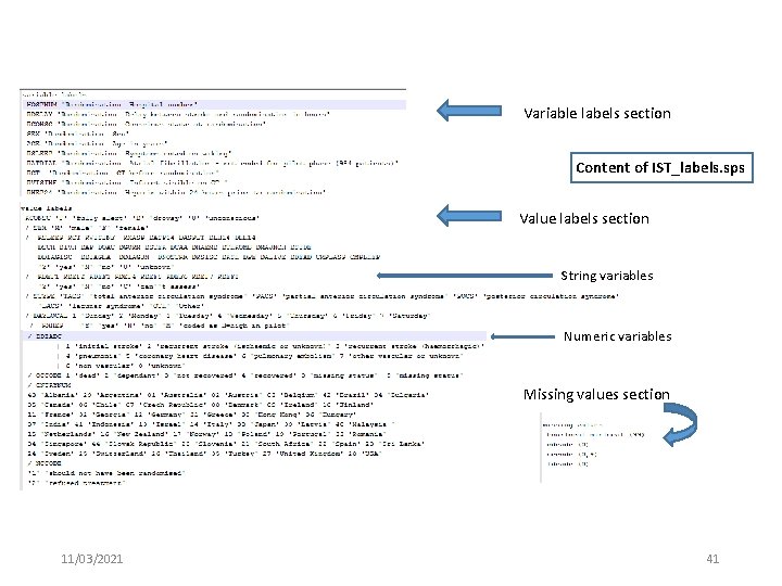 Variable labels section Content of IST_labels. sps Value labels section String variables Numeric variables