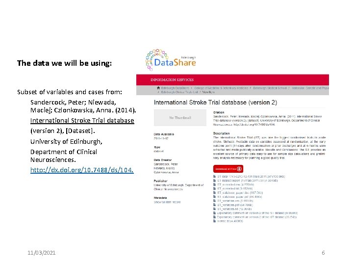 The data we will be using: Subset of variables and cases from: Sandercock, Peter;