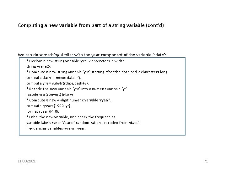 Computing a new variable from part of a string variable (cont’d) We can do