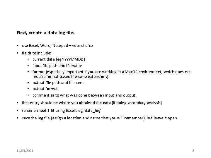 First, create a data log file: • use Excel, Word, Notepad – your choice