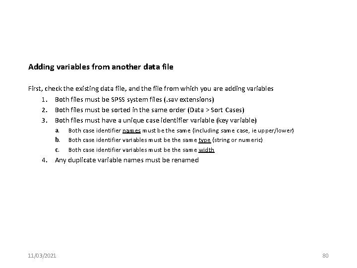 Adding variables from another data file First, check the existing data file, and the