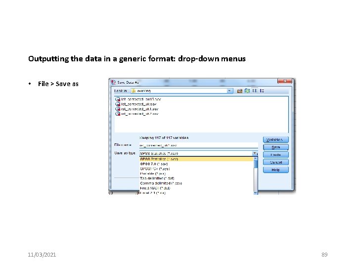 Outputting the data in a generic format: drop-down menus • File > Save as