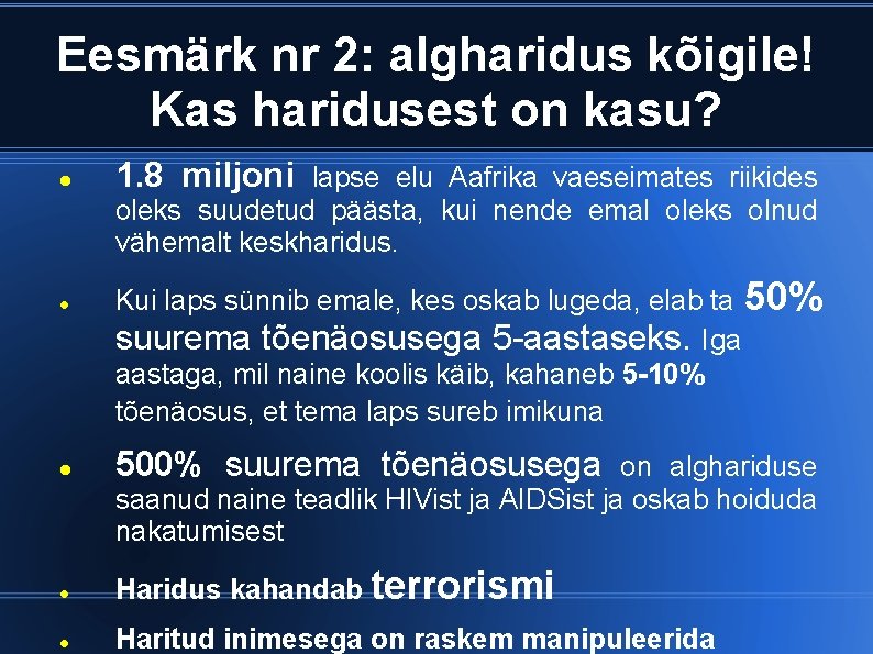 Eesmärk nr 2: algharidus kõigile! Kas haridusest on kasu? 1. 8 miljoni lapse elu